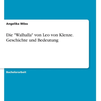 Die Walhalla von Leo von Klenze Geschichte und Bedeutung