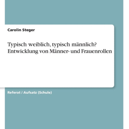 Typisch weiblich typisch mnnlich Entwicklung von Mnner und Frauenrollen