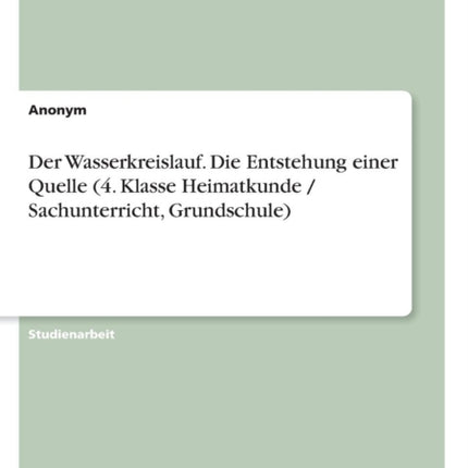 Der Wasserkreislauf. Die Entstehung einer Quelle