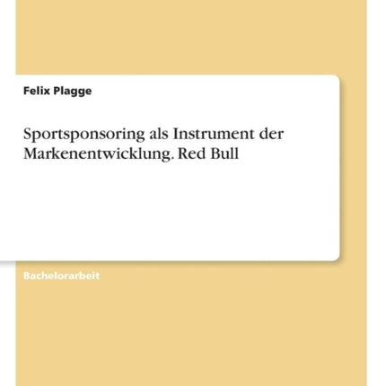 Sportsponsoring als Instrument der Markenentwicklung Red Bull