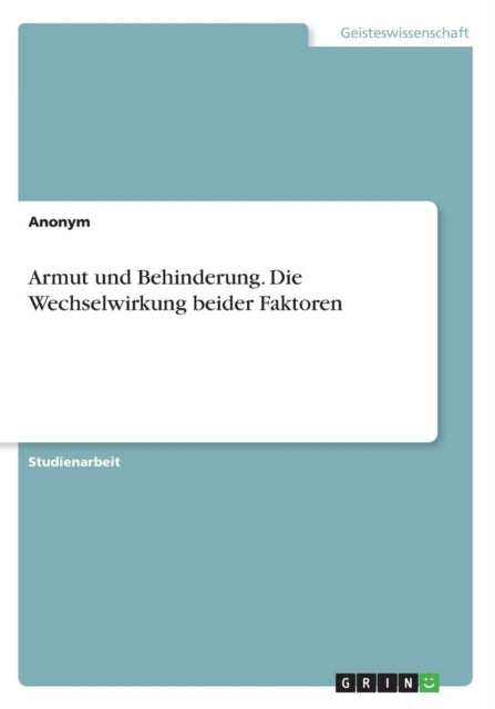 Armut und Behinderung Die Wechselwirkung beider Faktoren