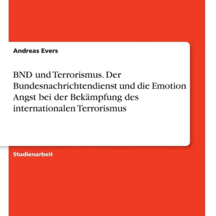 BND und Terrorismus Der Bundesnachrichtendienst