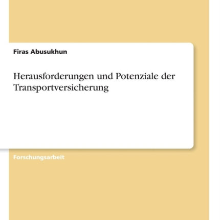 Herausforderungen und Potenziale der Transportversicherung