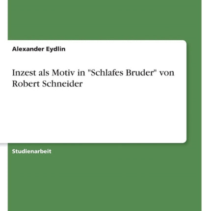 Inzest als Motiv in Schlafes Bruder von Robert