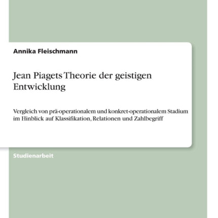 Jean Piagets Theorie der geistigen Entwicklung