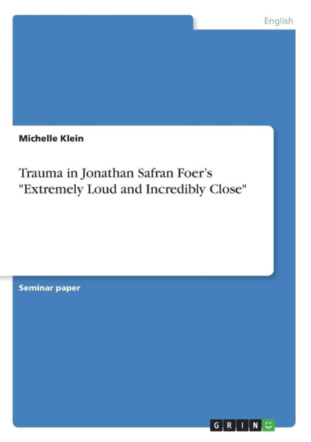 Trauma in Jonathan Safran Foers Extremely Loud and Incredibly Close