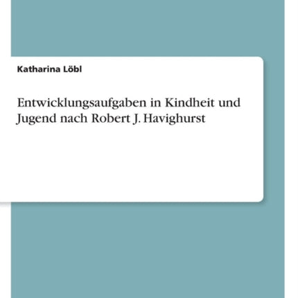 Entwicklungsaufgaben in Kindheit und Jugend nach