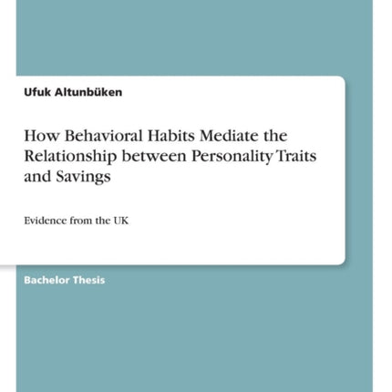 How Behavioral Habits Mediate the Relationship between Personality Traits and Savings