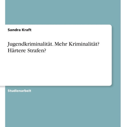 Jugendkriminalitt Mehr Kriminalitt Hrtere Strafen