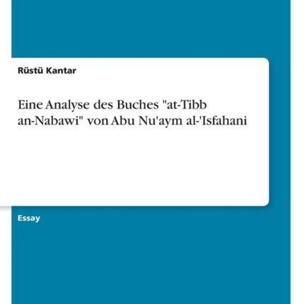 Eine Analyse des Buches atTibb anNabawi von Abu Nuaym alIsfahani