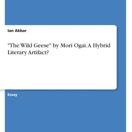 The Wild Geese by Mori Ogai A Hybrid Literary Artifact