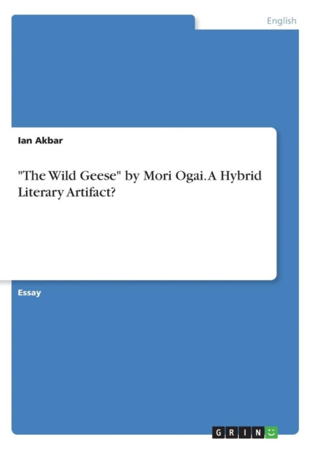 The Wild Geese by Mori Ogai A Hybrid Literary Artifact