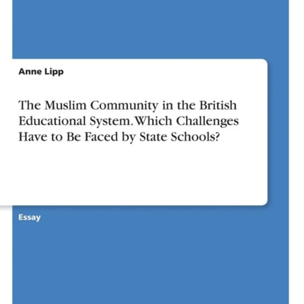 The Muslim Community in the British Educational System. Which Challenges Have to Be Faced by State Schools