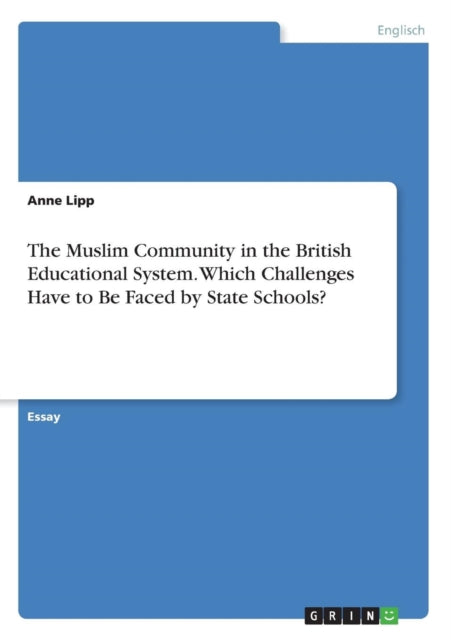 The Muslim Community in the British Educational System. Which Challenges Have to Be Faced by State Schools