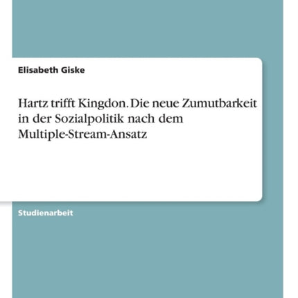 Hartz trifft Kingdon Die neue Zumutbarkeit in der