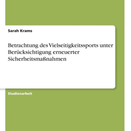 Betrachtung des Vielseitigkeitssports unter Bercksichtigung erneuerter Sicherheitsmanahmen