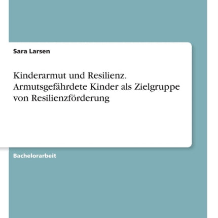 Kinderarmut und Resilienz Armutsgefhrdete Kinder