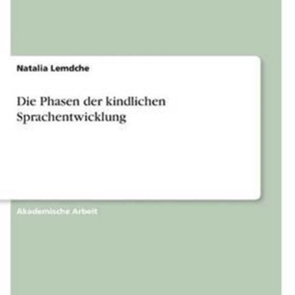 Die Phasen der kindlichen Sprachentwicklung