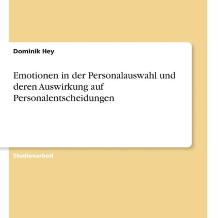 Emotionen in der Personalauswahl und deren