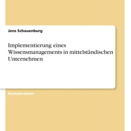 Implementierung eines Wissensmanagements in mittelstndischen Unternehmen