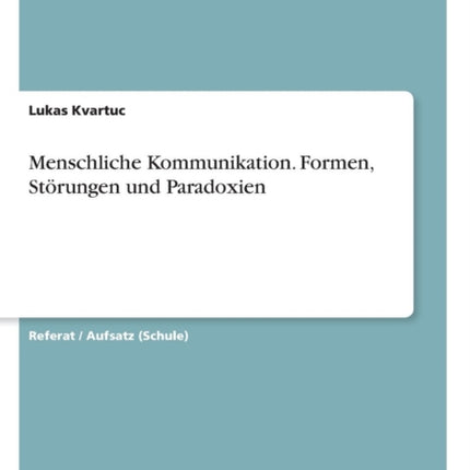 Menschliche Kommunikation Formen Strungen und Paradoxien