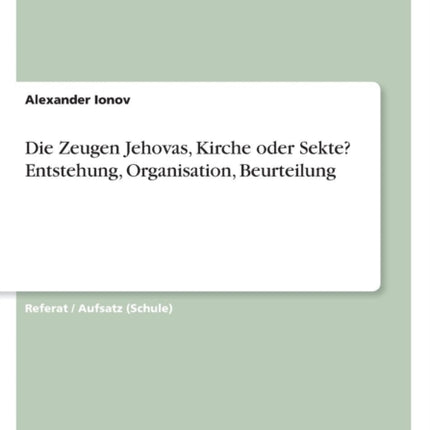 Die Zeugen Jehovas Kirche oder Sekte Entstehung Organisation Beurteilung