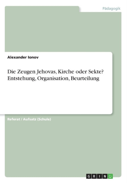 Die Zeugen Jehovas Kirche oder Sekte Entstehung Organisation Beurteilung