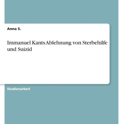 Immanuel Kants Ablehnung von Sterbehilfe und