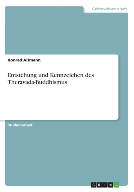 Entstehung und Kennzeichen des TheravadaBuddhismus