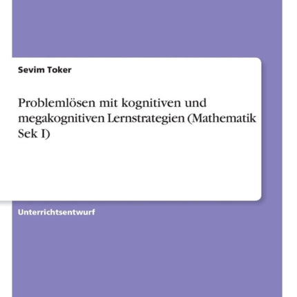 Problemlsen mit kognitiven und megakognitiven Lernstrategien Mathematik Sek I