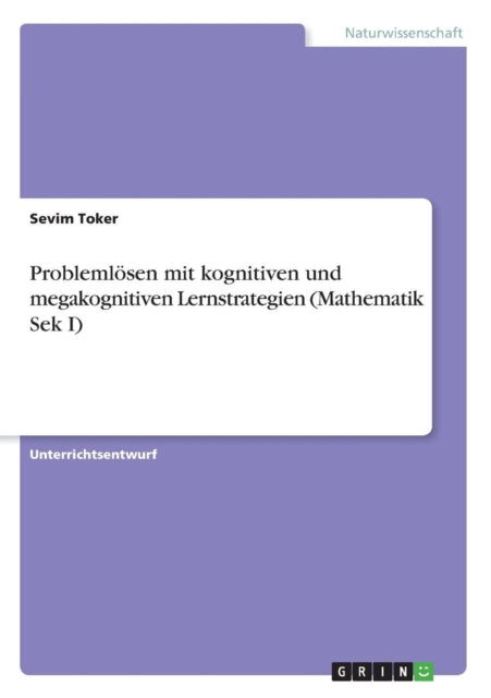 Problemlsen mit kognitiven und megakognitiven Lernstrategien Mathematik Sek I