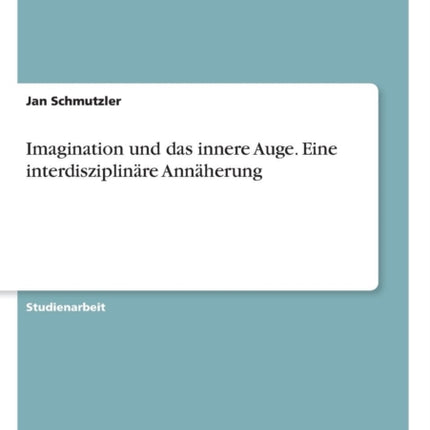 Imagination und das innere Auge Eine interdisziplinre Annherung