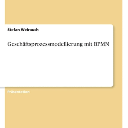 Geschäftsprozessmodellierung mit BPMN