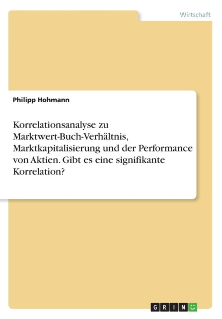 Korrelationsanalyse zu MarktwertBuchVerhltnis Marktkapitalisierung und der Performance von Aktien Gibt es eine signifikante Korrelation