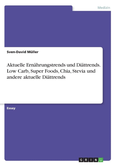 Aktuelle Ernährungstrends und Diättrends. Low Carb Super Foods Chia Stevia und andere aktuelle Diättrends