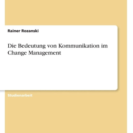 Die Bedeutung von Kommunikation im Change