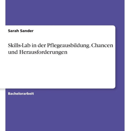 SkillsLab in der Pflegeausbildung Chancen und Herausforderungen