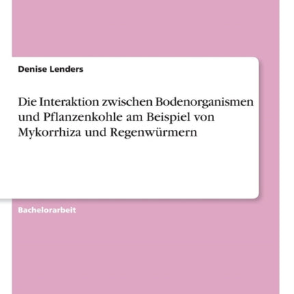 Die Interaktion zwischen Bodenorganismen und