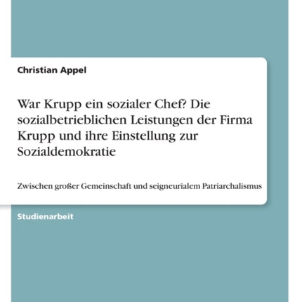 War Krupp ein sozialer Chef Die