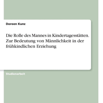 Die Rolle des Mannes in Kindertagessttten Zur