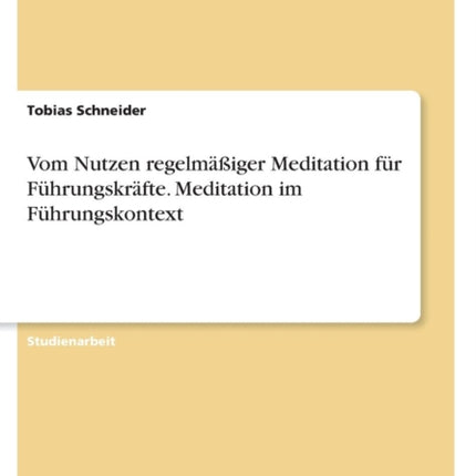 Vom Nutzen regelmiger Meditation fr Fhrungskrfte