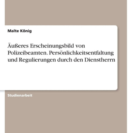 ueres Erscheinungsbild von Polizeibeamten Persnlichkeitsentfaltung und Regulierungen durch den Dienstherrn