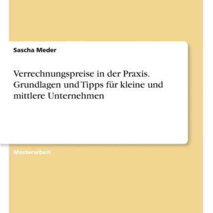 Verrechnungspreise in der Praxis Grundlagen und