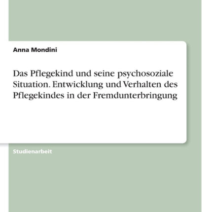 Das Pflegekind und seine psychosoziale Situation