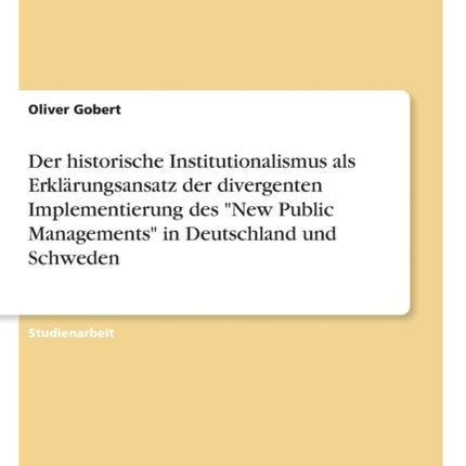 Der historische Institutionalismus als