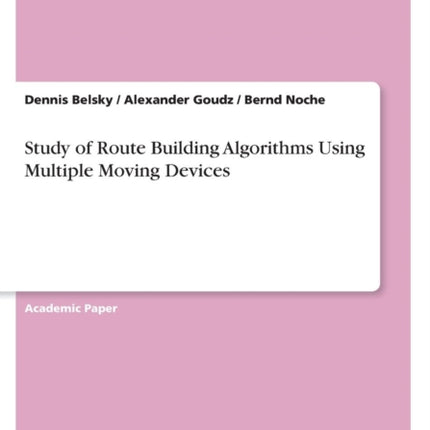 Study of Route Building Algorithms Using Multiple Moving Devices