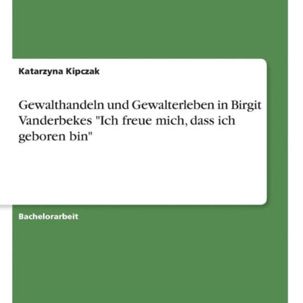 Gewalthandeln und Gewalterleben in Birgit