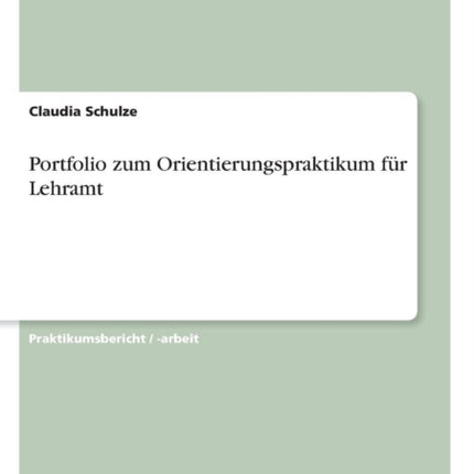 Portfolio zum Orientierungspraktikum fr Lehramt