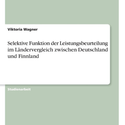 Selektive Funktion der Leistungsbeurteilung im Lndervergleich zwischen Deutschland und Finnland