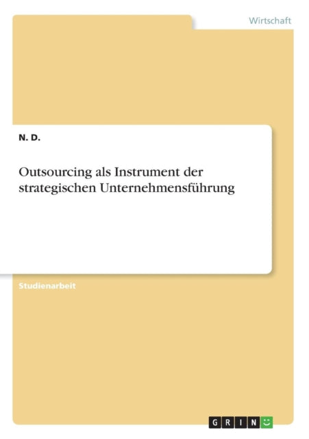 Outsourcing als Instrument der strategischen Unternehmensfhrung